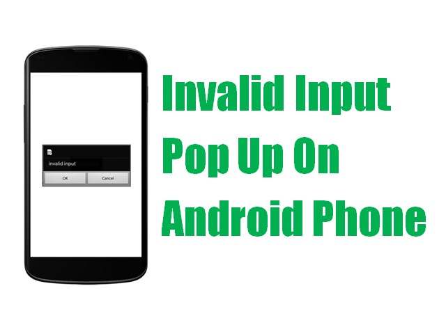 invalid input pop up error android phone